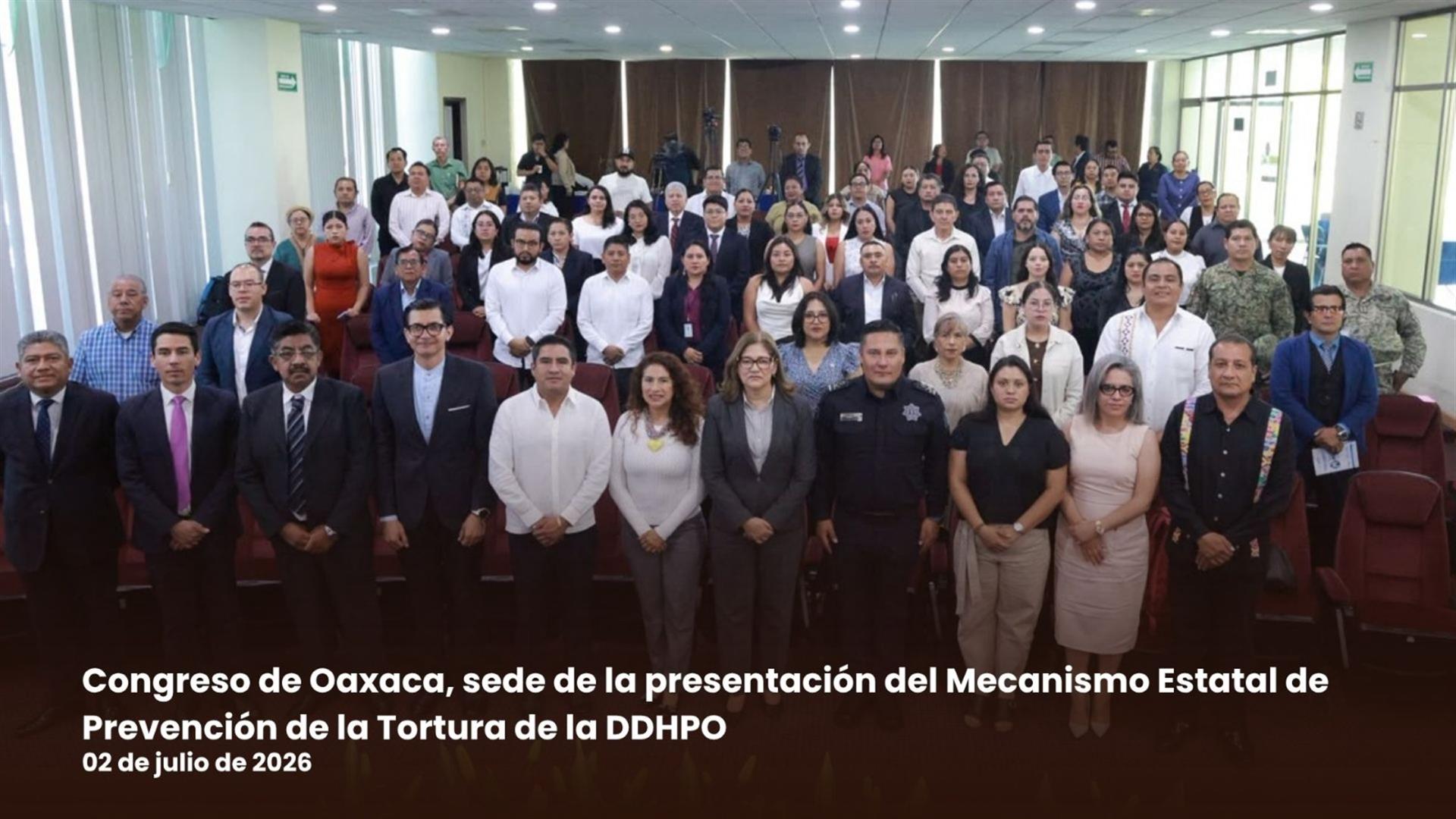 Congreso de Oaxaca, sede de la presentación del Mecanismo Estatal de Prevención de la Tortura de la DDHPO